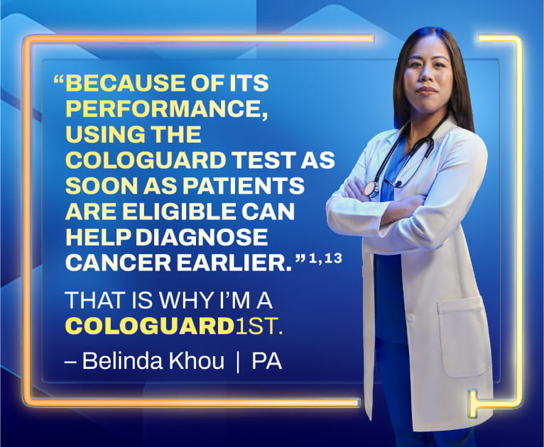 Belinda Khou, PA, with a quote on Cologuard’s role in earlier cancer diagnosis.