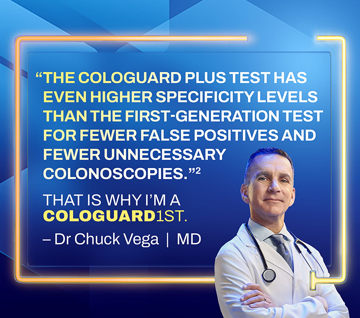Dr Chuck Vega, MD, highlights the Cologuard Plus test’s higher specificity in a featured quote.
